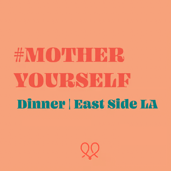 LA: #MOTHERYOUSELF Dinner EastSide image